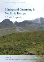 Mining and Quarrying in Neolithic Europe