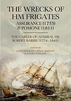 The Wrecks of HM Frigates Assurance (1753) and Pomone (1811)