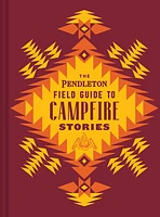 The Pendleton Field Guide to Campfire Stories