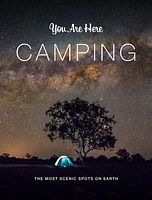 You Are Here: Camping