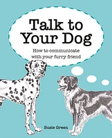 Talk to Your Dog