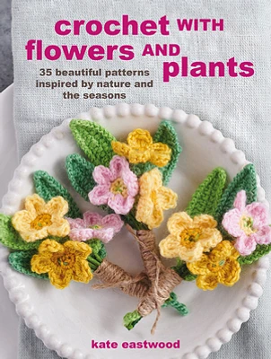 Crochet with Flowers and Plants