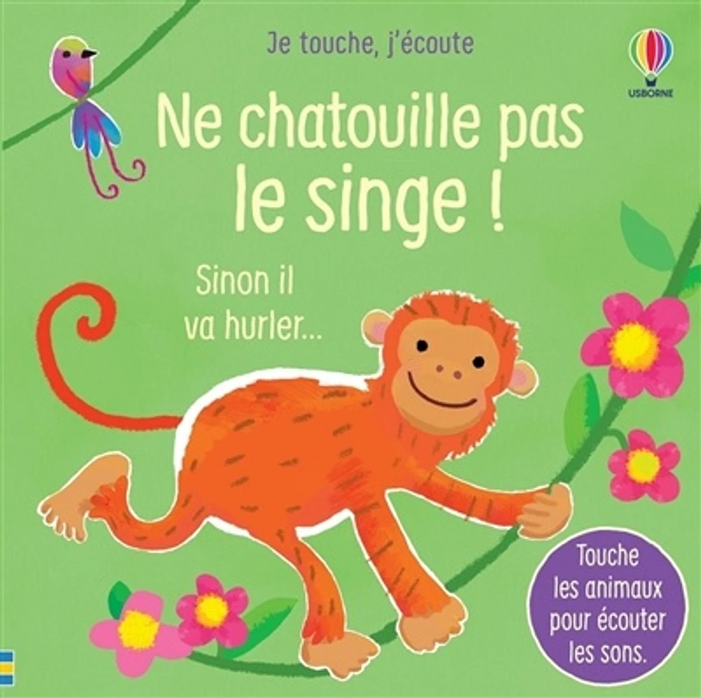 Ne chatouille pas le singe !: sinon il va hurler...