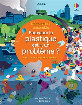 Decouvrons ensemble - pourquoi le plastique est-il un probleme