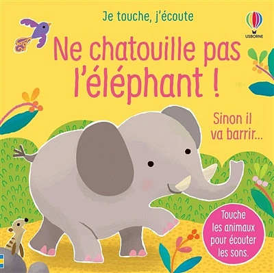 Ne chatouille pas l'éléphant !