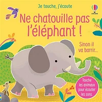 Ne chatouille pas l'éléphant !