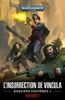 L'insurrection de Vincula : dossiers fantômes T.1 : L'insurrectio