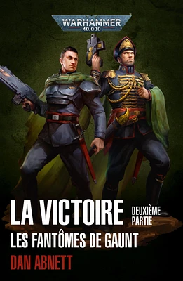 La victoire : les fantômes de Gaunt T.2 : La victoire : les fantô