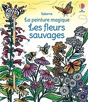 Les fleurs sauvages : La peinture magique