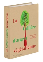 La cuillère d'argent végétarienne: recettes italiennes classiques