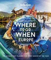 Lonely Planet Lonely Planet's Where To Go When Europe 1 1st Ed.