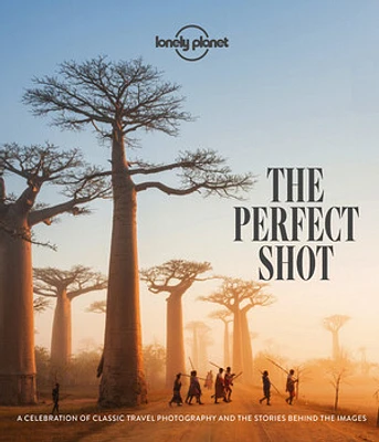 Lonely Planet The Perfect Shot 1 1st Ed.