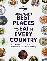 Lonely Planet Lonely Planet's Best Places to Eat in Every Country 1 1st Ed.