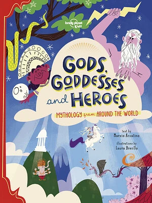 Lonely Planet Kids Gods, Goddesses, and Heroes 1 1st Ed.