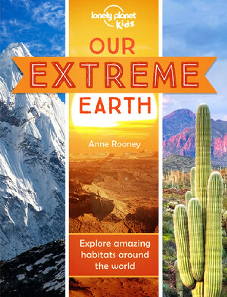 Lonely Planet Kids Our Extreme Earth 1 1st Ed.