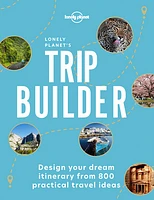 Lonely Planet Lonely Planet's Trip Builder 1 1st Ed.