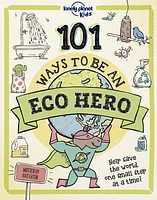 Lonely Planet Kids 101 Ways to be an Eco Hero 1