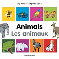 My First Bilingual Book–Animals (English–French)