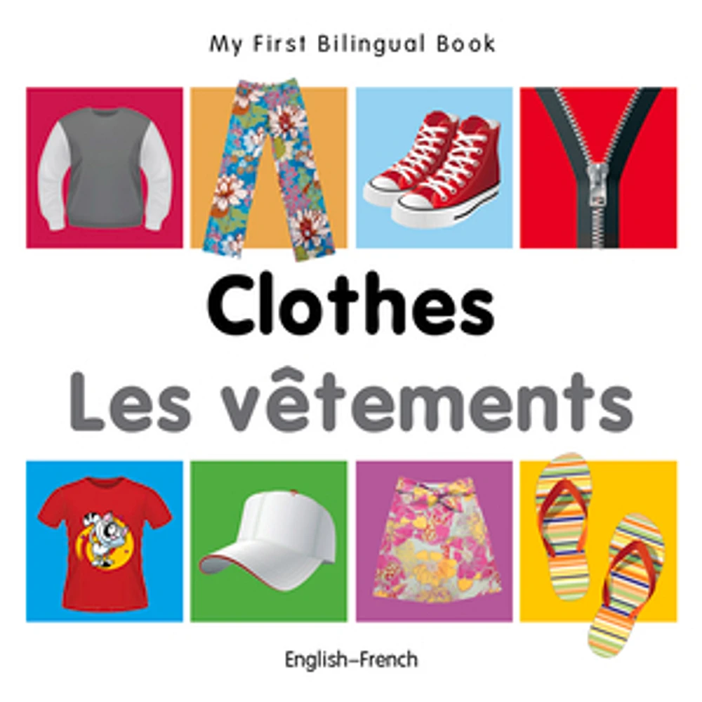 My First Bilingual Book–Clothes (English–French)