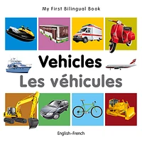 My First Bilingual Book–Vehicles (English–French)