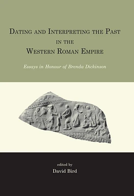 Dating and interpreting the past in the western Roman Empire