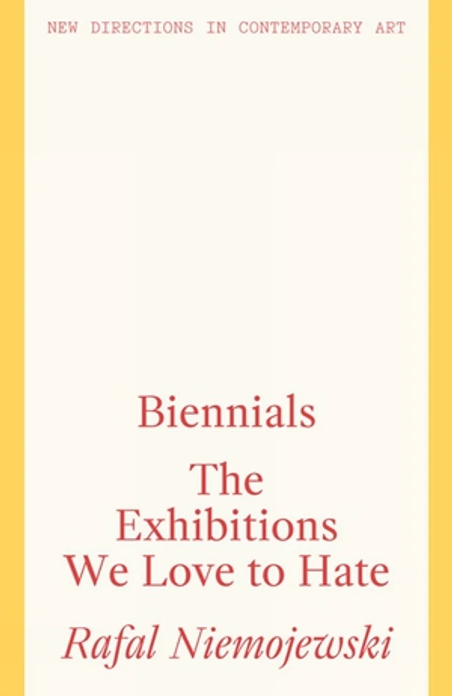 Biennials: The Exhibitions We Love to Hate