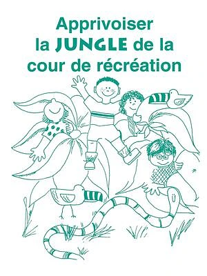 Apprivoiser la Jungle de la Cour de Recreation