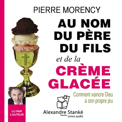 Au nom du père, du fils et de la crème glacée