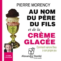 Au nom du père, du fils et de la crème glacée