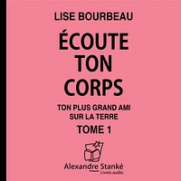 Écoute ton corps, tome 1