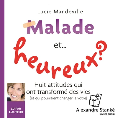 Malade mais heureux ?