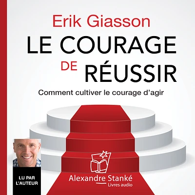 Le courage de réussir