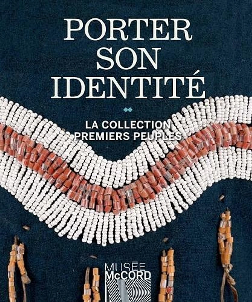 Porter son identité: la collection des premiers peuples