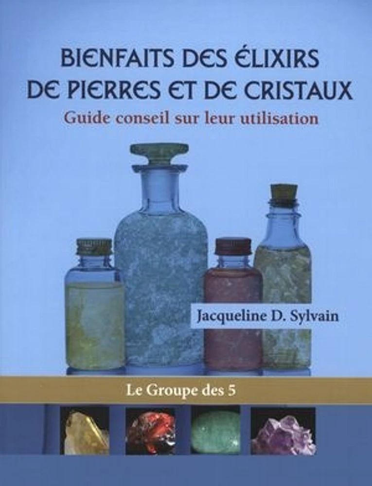 Bienfaits des élixirs de pierres et de cristaux (Les)