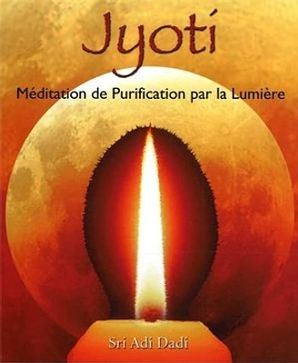 Jyoti: Méditation de purification par la lumière (livre + CD)