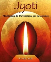 Jyoti: Méditation de purification par la lumière (livre + CD)