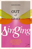 Out of Grief, Singing