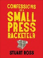 Confessions of a Small Press Racketeer