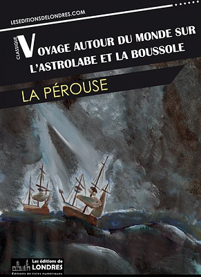 Voyage autour du monde sur l'Astrolabe et la Boussole