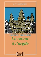 Le retour a l'argile