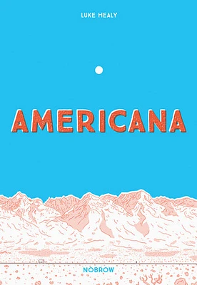 Americana (And The Act Of Getting Over It.)