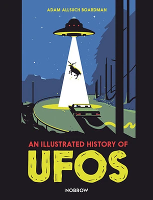 An Illustrated History of UFOs