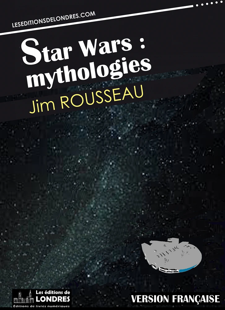 Star Wars : mythologies