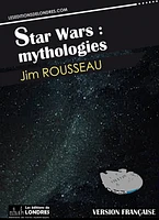 Star Wars : mythologies