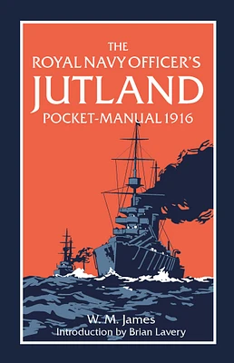 The Royal Navy Officer’s Jutland Pocket-Manual 1916