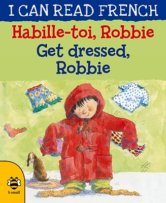 Habille-toi, Robbie / Get dressed, Robbie