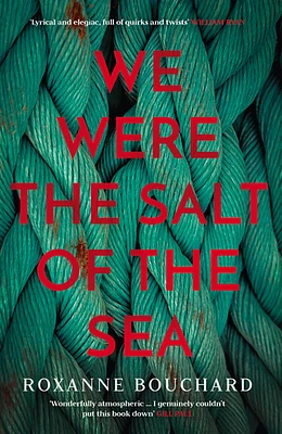 We Were the Salt of the Sea