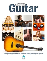 The Complete Beginners Guide to Guitar