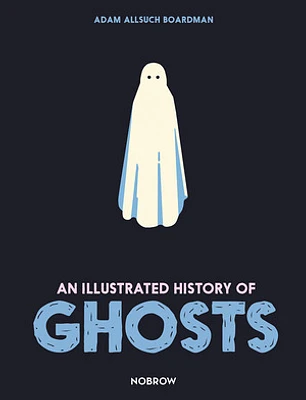 An Illustrated History of Ghosts