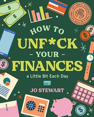 How to Unf*ck Your Finances a Little Bit Each Day